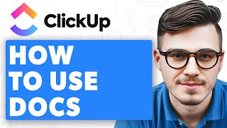 How To Use Clickup Docs [2025 Guide]