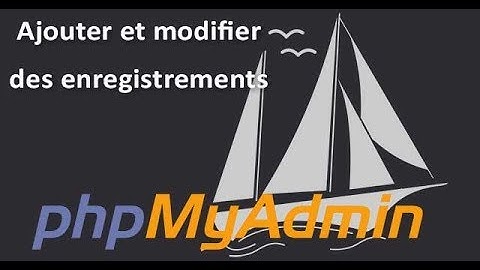 Coursaline.com: phpMyAdmin - Ajout et modification des enregistrements