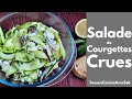 SALADE DE COURGETTES CRUES (Tous en cuisine avec Seb)