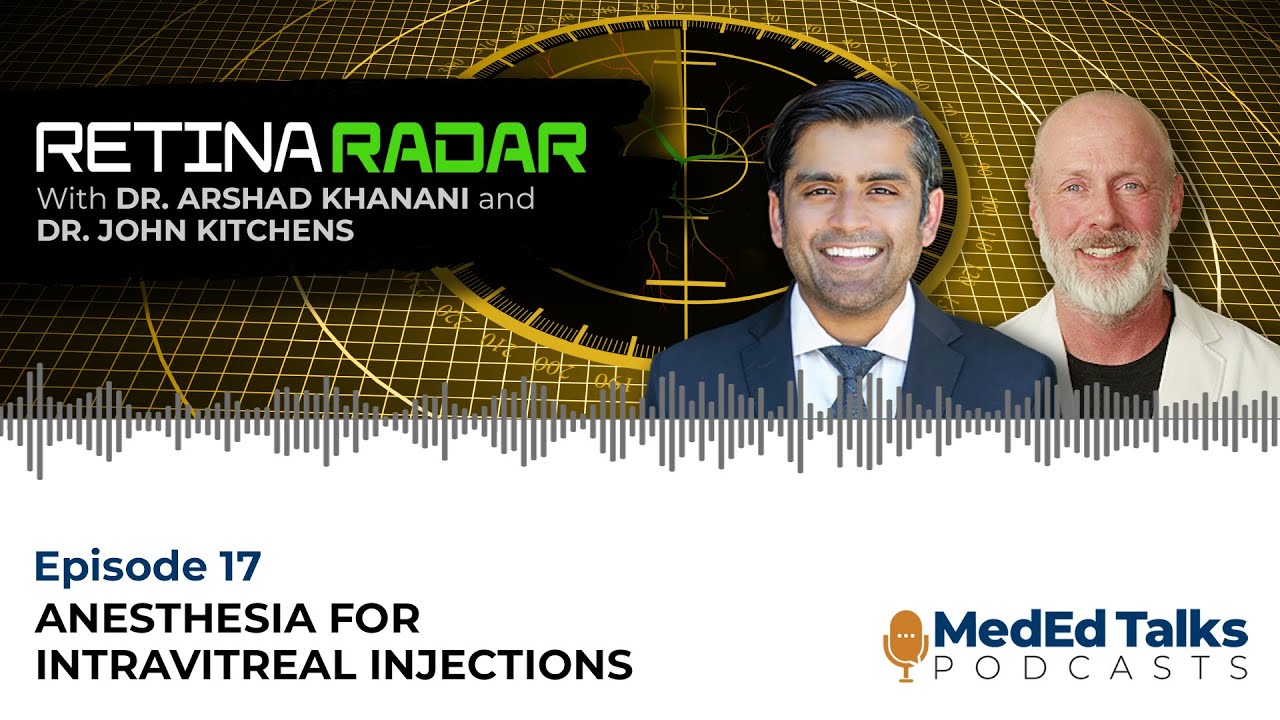S3E17: The Retina Radar With Dr. Arshad Khanani: Anesthesia for Intravitreal Injections