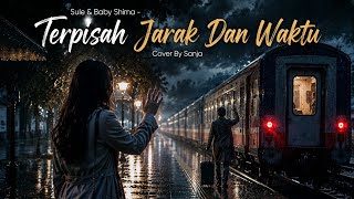 Sule & Babysima - Terpisah Jarak Dan Waktu Cover Slowrock By Sanja | Bikin merinding🥲