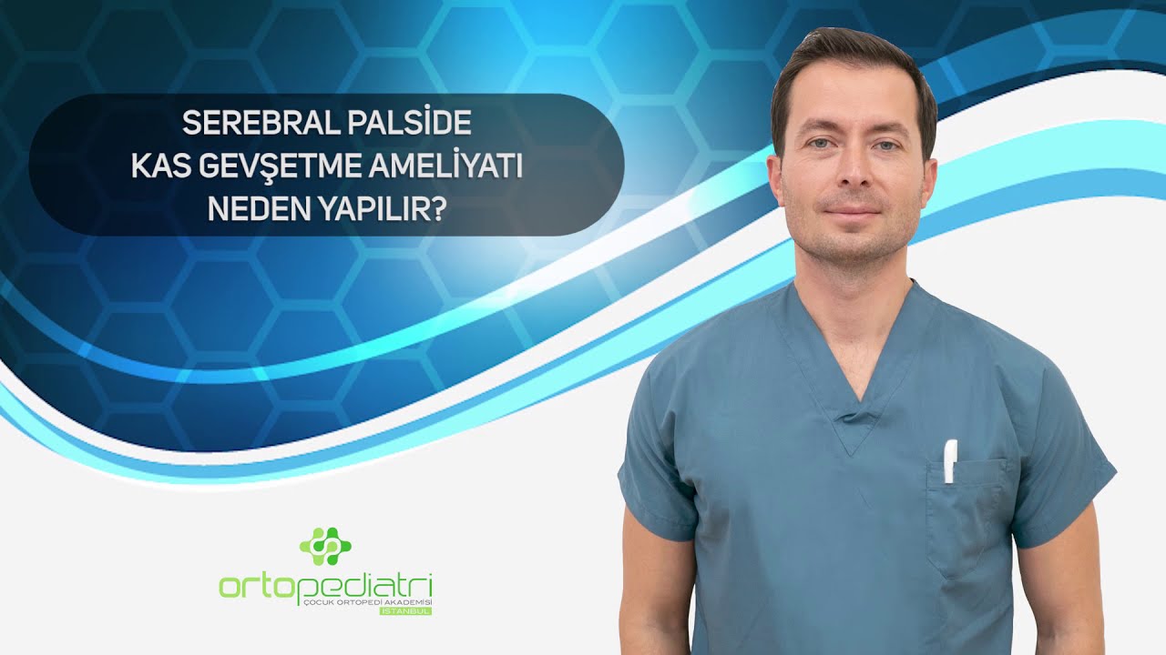 Serebral palside kas gevşetme ameliyatı neden yapılır?