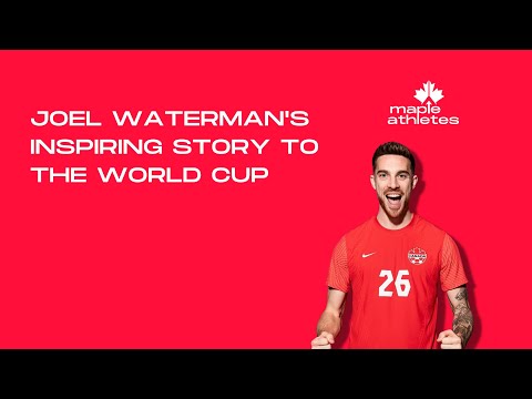 HIS INSPIRING STORY TO THE WORLD CUP - JOEL WATERMAN