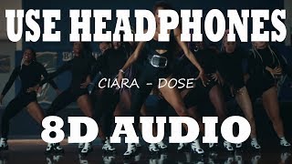 👂 CIARA - DOSE (8D AUDIO USE HEADPHONES) 👂