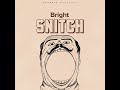 Bright Snitch Official Music Audio mp3