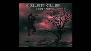 Uncle Vato - A Silent Killer (Explicit)