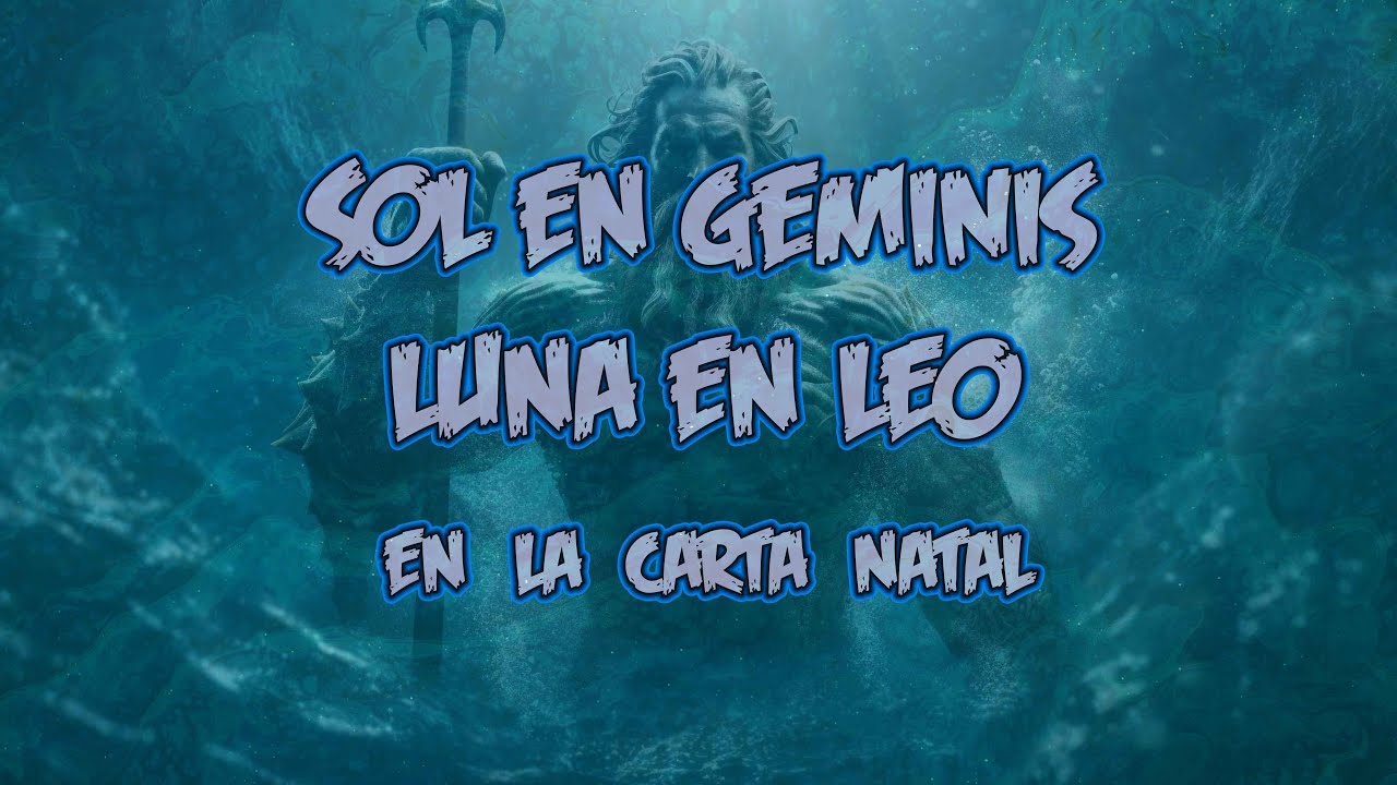 El Sol en Geminis y la Luna en Leo en la Carta Natal - YouTube