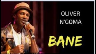 Download Lagu Oliver N'goma - Bane Lyrics MP3 Download Lagu Oliver N'goma - Bane Lyrics MP3