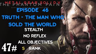 MGSV:TPP [Episode 46 - Truth - The Man Who Sold the World] No Reflex - All Objectives - S-Rank