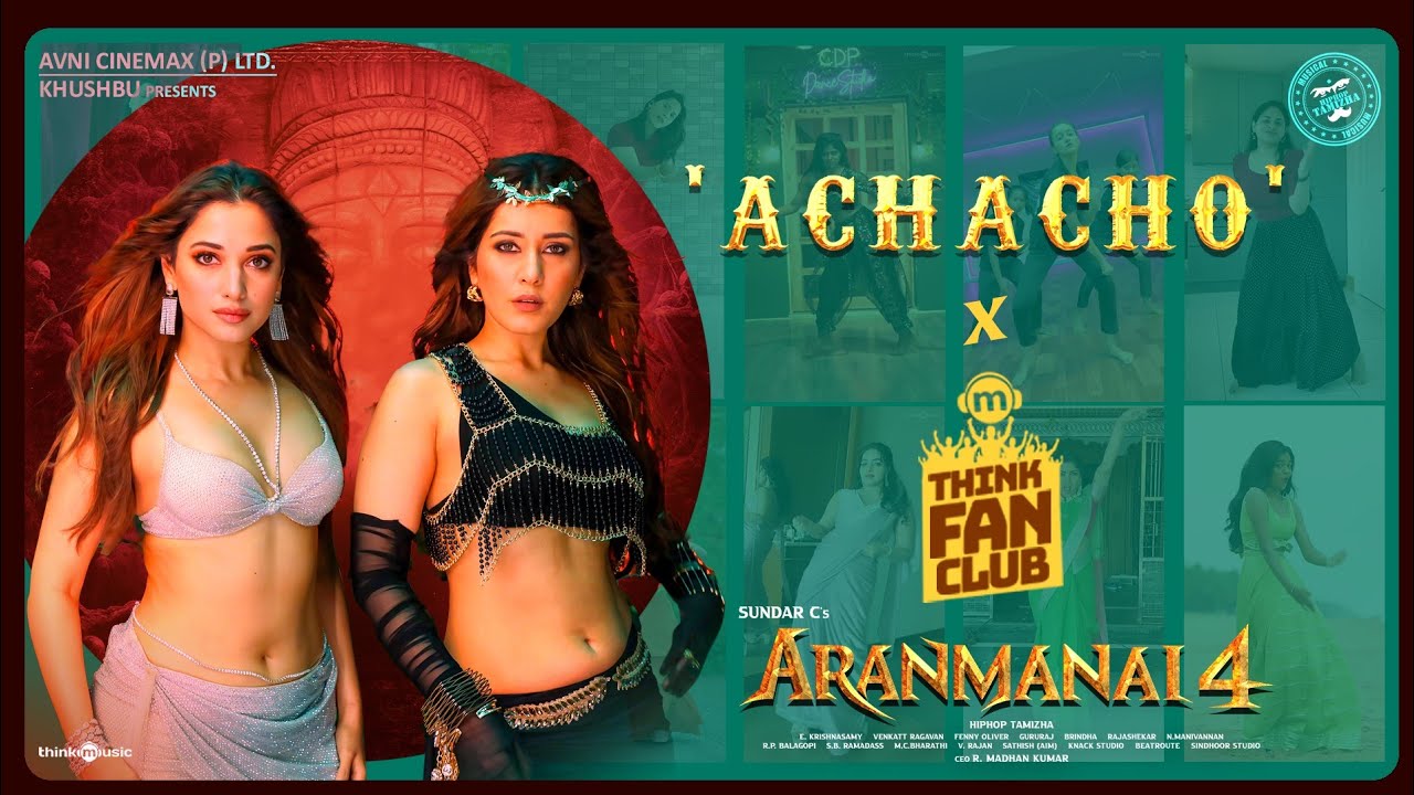 Achacho - Think Fan Club | Aranmanai 4  | Sundar.C | Tamannaah | Raashii Khanna | Hiphop Tamizha