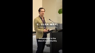 The Foundation of Community | E. Glen Weyl
