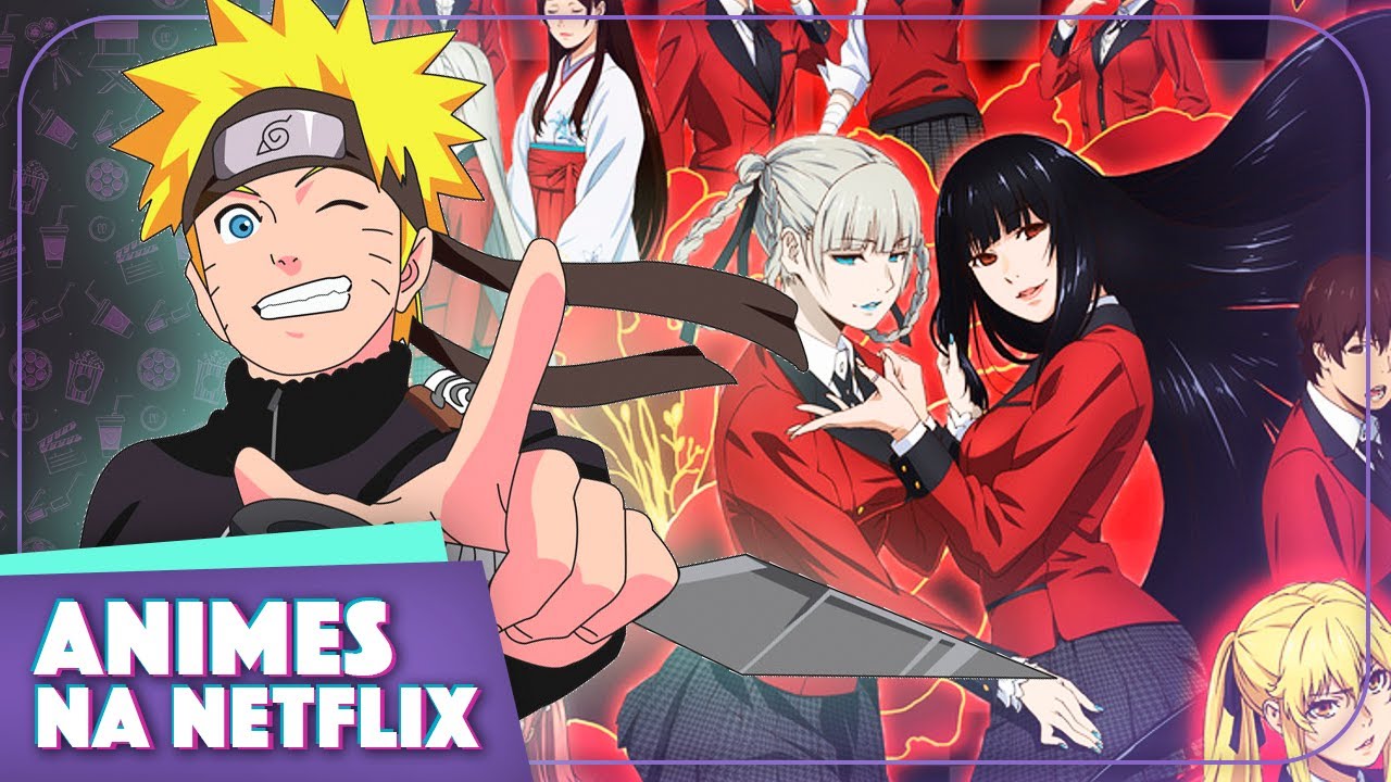 NARUTO E OS MELHORES ANIMES PARA ASSISTIR NA NETFLIX!