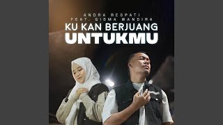 Download Lagu Ku Kan Berjuang Untukmu (feat. Gisma Wandira) Download Lagu Ku Kan Berjuang Untukmu (feat. Gisma Wandira)