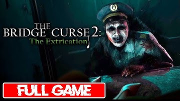 The Bridge Curse 2: The Extrication | Gameplay No Commentary | Walkthrough Full Game Movie