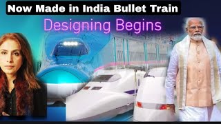 Now India start making Bullet Trains fully Made in India