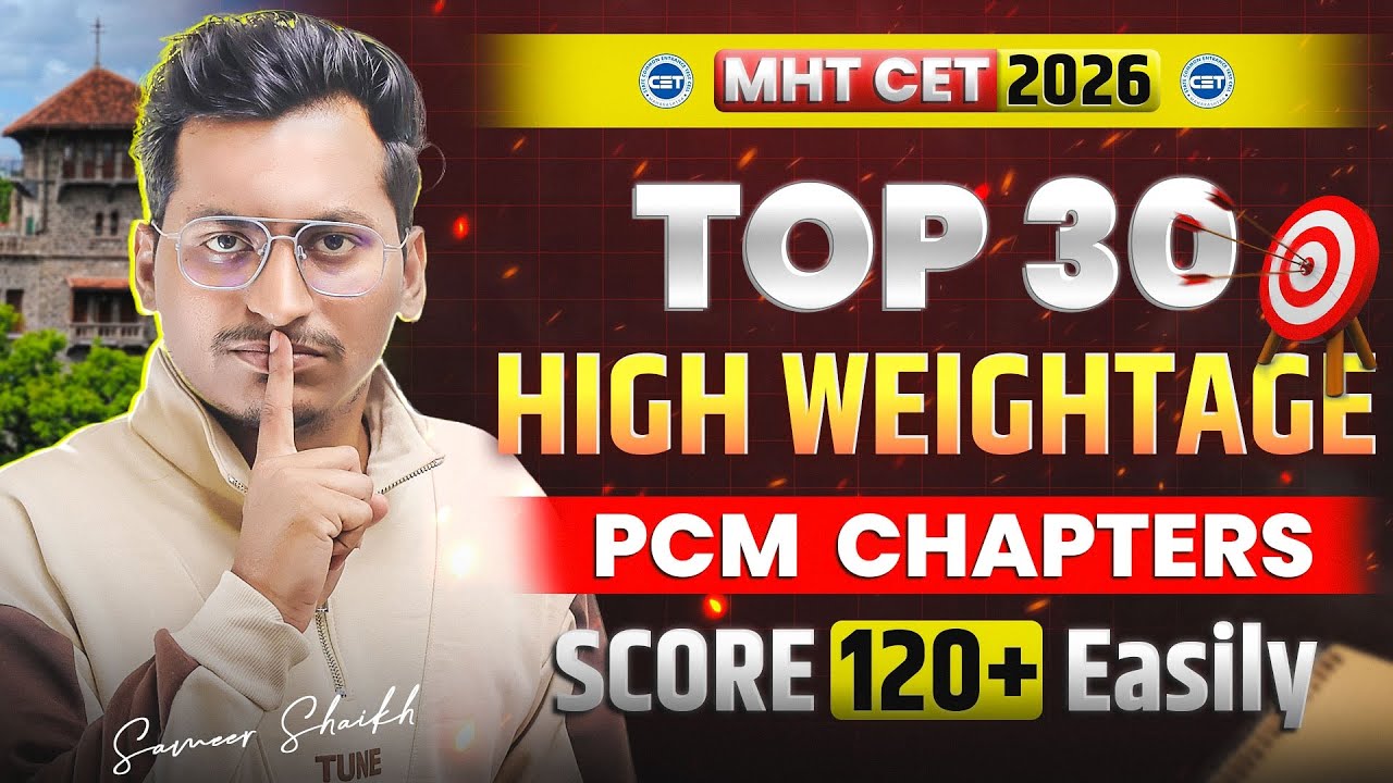 Top 30 High Weightage Capters PCM MHT CET 2026🎯|Only 30 Chapters = 120+ Marks in MHTCET 
