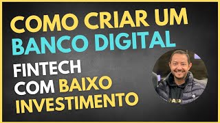 Como criar meu Banco Digital Fintech com baixo investimento - Abrir um Banco Digital vale a pena? screenshot 4