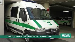 Merate, Vandali Incastrati Con Le Telecamere Resimi