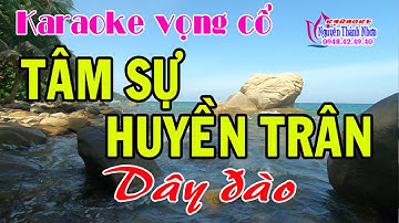 Karaoke vọng cổ TÂM SỰ HUYỀN TRÂN - DÂY ĐÀO