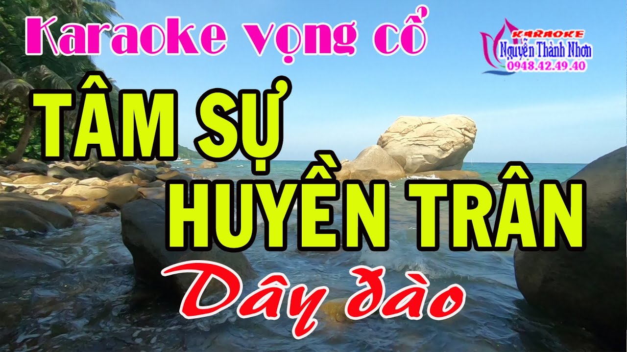 Karaoke vọng cổ TÂM SỰ HUYỀN TRÂN - DÂY ĐÀO