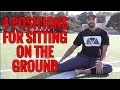 4 GROUND SITTING Postions  (Why it's Better Than a Chair)