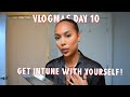GET READY WITH ME & HOW TO GET INTUNE WITH YOURSELF