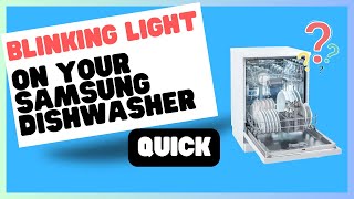 Why Is My Samsung Dishwasher's Normal Light Blinking?