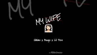 Claims - My Wife Ft. Boogs , Lil Trev (Prod.StrewB)