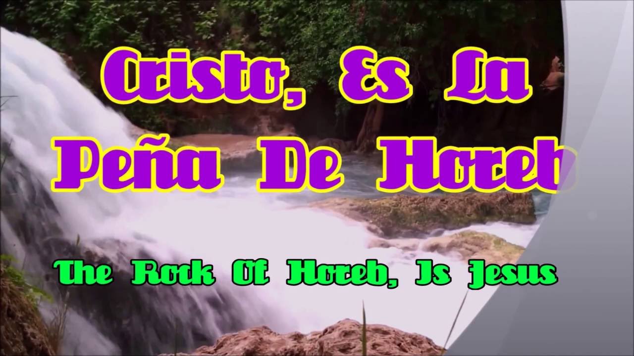 Cristo, Es La Peña De Horeb / The Rock Of Horeb, Is Jesus