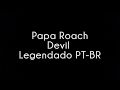 Papa Roach - Devil (Legendado PT-BR)