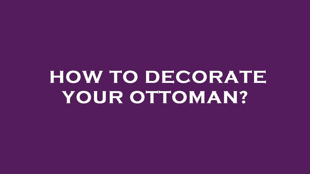 How to decorate your ottoman? YouTube