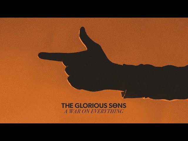 The Glorious Sons - Kingdom in My Heart