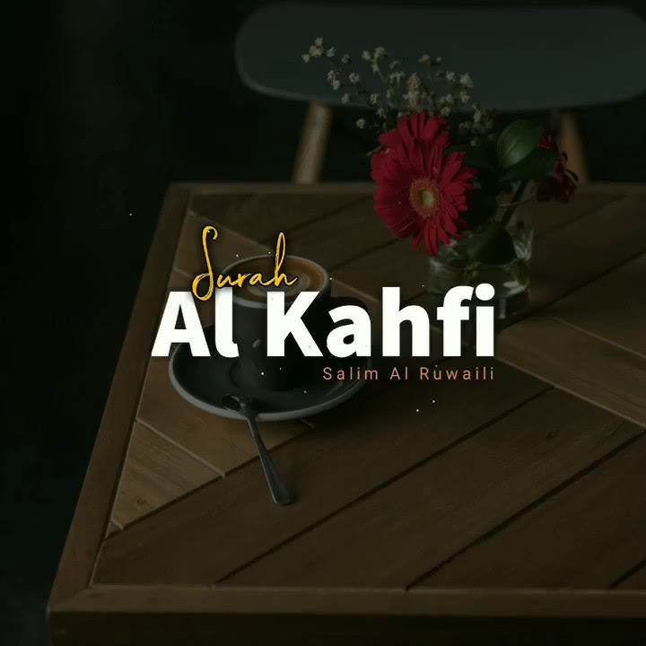 Surah Al Kahfi (Salim Al Ruwaili)