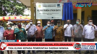 Maksimalkan Layanan Kesehatan, PTFI Serahkan Tiga Klinik Kepada Pemerintah Daerah Mimika