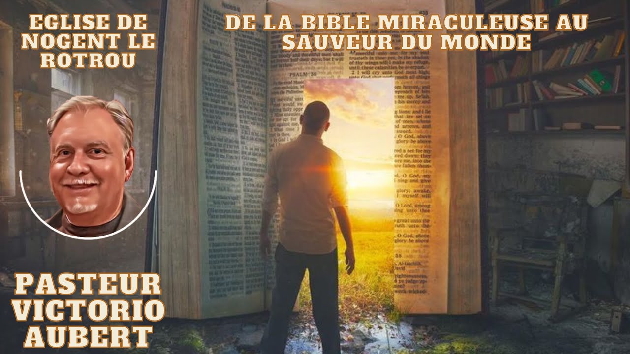 Pasteur Victorio Aubert De la bible miraculeuse au sauveur du monde