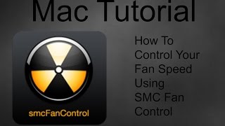 Mac Tutorial: How To Control Your Fan Speed Using ( smcFanControl ) Mac Tutorial: How To Control Your Fan Speed Using ( smcFanControl )