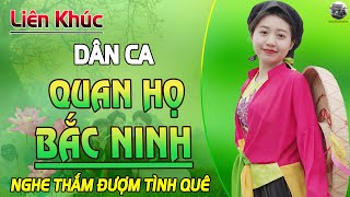 Album Dân Ca Quan Họ Bắc Ninh XUẤT SẮC NHẤT 2024 VOL 21 | LK Ca Nhạc Bolero THƯ GIÃN Dễ Ngủ Về Đêm