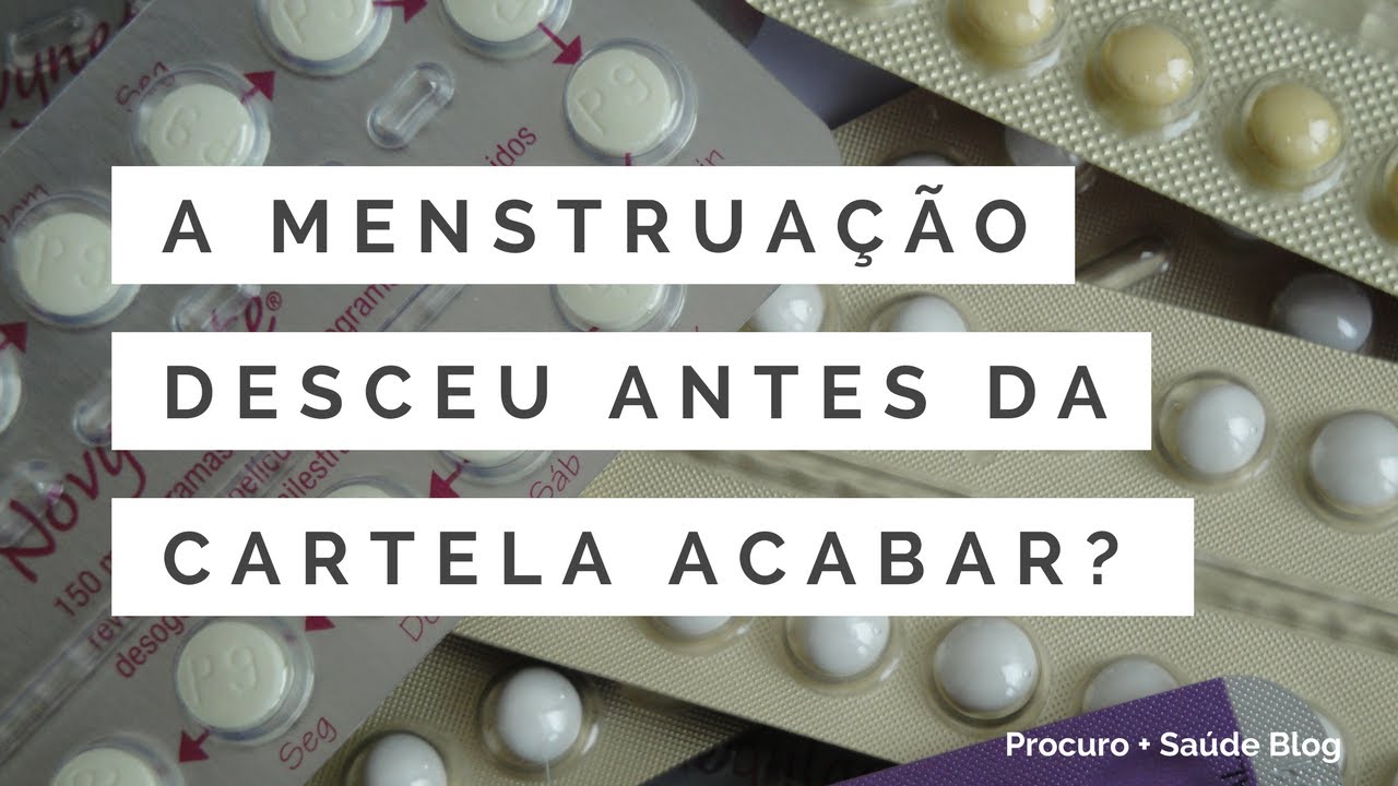 A menstruação desceu antes da cartela acabar? - YouTube
