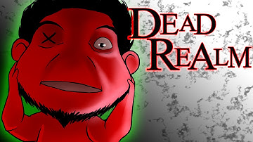Dead Realm! | "Wrath of the Humans!" (I Will Survive!)