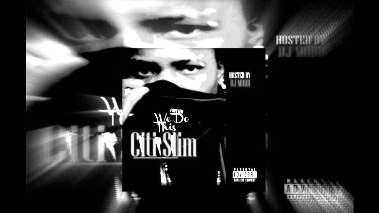 Citi-Slim - We Celebrate, Smoke Up [Forever We Do This Mixtape]
