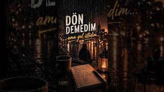 Dön Demedim L Luma Üzik Ürkçemüzik