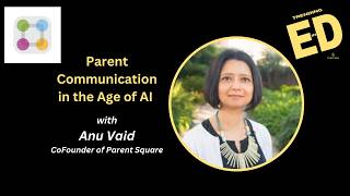 Parent Communication in K12 in the Age of AI | ParentSquare Founder Anu Vaid | Trending in Ed