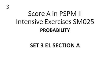 Probability SM025 SET 3 E1 (A) - SCORE A in PSPM II