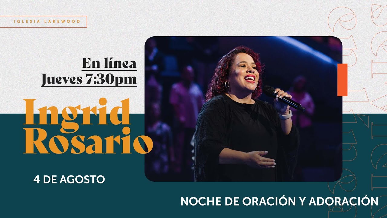 Iglesia Lakewood Noche de Oración y Adoración Jueves 4 de agosto, 7