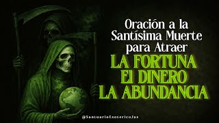 💵Oración a la Santísima Muerte para Atraer Dinero, Fortuna y Abundancia