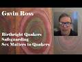 Gavin Ross explains why he joined Sex Matters to Quakers for their compassion and concern.