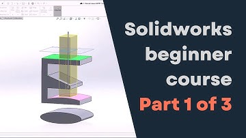 Complete Solidworks tutorial for beginners series - Part 1 of 3
