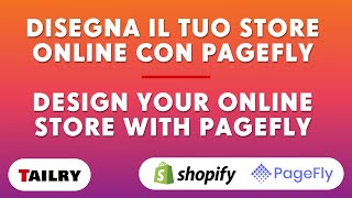 SHOPIFY — Cambiare il design del vostro negozio online usando PageFly [ITA w/ sub ENG]