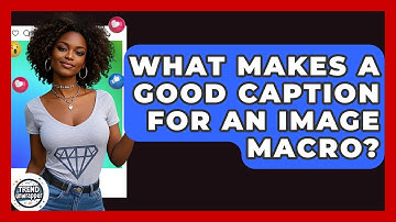 What Makes A Good Caption For An Image Macro? - Trend Unwrapper