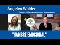 "Hambre emocional", con Ángeles Wolder